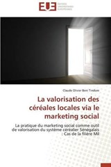 La valorisation des céréales locales via le marketing social - Beni Tindom, Claude Olivier - 9783838180939