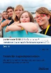 Trends f r Jugendsprachreisen. Wie sich Unternehmen im Jugendsprachreisemarkt zukunftsf hig aufstellen k nnen