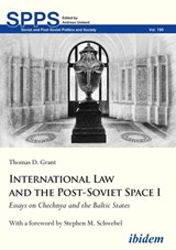 International Law and the Post-Soviet Space I - Thomas D Grant - 9783838213019