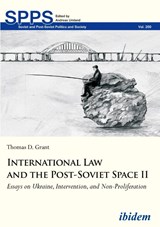 International Law and the Post-Soviet Space II - Thomas D Grant - 9783838213026