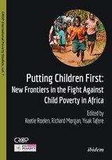 Putting Children First – New Frontiers in the Fight Against Child Poverty in Africa - ROELEN,  Keetie ; Morgan, Richard ; Tafere, Yisak - 9783838213170