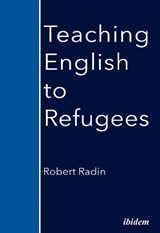 Teaching English to Refugees - RADIN,  Robert - 9783838215020
