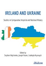 Ireland and Ukraine - Joseph Ruane ; Ludmilla Hrynevych ; Stephen Velychenko - 9783838216652