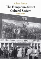 The Hungarian-Soviet Cultural Society - Adam Farkas - 9783838219233