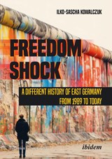 Freedom Shock - Dr. Ilko-Sascha Kowalczuk - 9783838220697