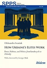 How Ukraine's Elites Work - Oleksandra Iwaniuk - 9783838220765