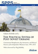 The Political System of Post-Soviet Ukraine - Galyna Zelenko - 9783838220970