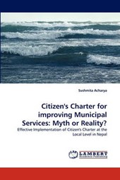Citizen's Charter for improving Municipal Services: Myth or Reality?