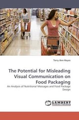 The Potential for Misleading Visual Communication on Food Packaging - Hayes, Terry Ann - 9783838357560