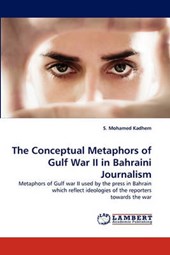 The Conceptual Metaphors of Gulf War II in Bahraini Journalism