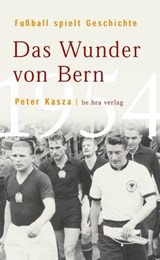 Fußball spielt Geschichte - Peter Kasza - 9783839301043