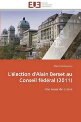 L' lection d'Alain Berset Au Conseil F d ral (2011) - Chardonnens-A - 9783841785893
