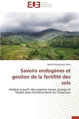Savoirs endogènes et gestion de la fertilité des sols - Kossoumna Liba'a, Natali - 9783841797339