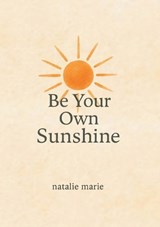 Be Your Own Sunshine - Natalie Rotar - 9783842389656