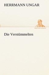 Die Verstümmelten - Herrmann Ungar - 9783842415645