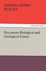 Discourses Biological and Geological Essays - Huxley, Thomas Henry - 9783842424227