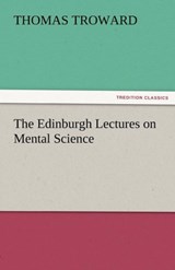 The Edinburgh Lectures on Mental Science - Judge Thomas Troward - 9783842425019