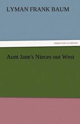 Aunt Jane's Nieces out West - Baum, Lyman Frank - 9783842425132