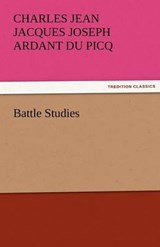 Battle Studies - Ardant du Picq, Charles Jean Jacques Joseph - 9783842429673