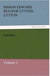 Lucretia - Lytton, Baron Edward Bulwer Lytton - 9783842431171