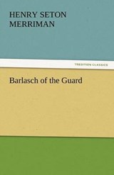 Barlasch of the Guard - Merriman, Henry Seton - 9783842433045