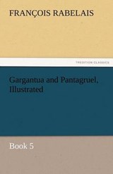Gargantua and Pantagruel, Illustrated - Rabelais, François - 9783842433137