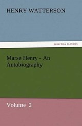Marse Henry - An Autobiography - Watterson, Henry - 9783842433649