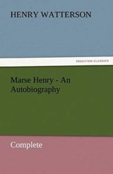 Marse Henry - An Autobiography - Watterson, Henry - 9783842433656