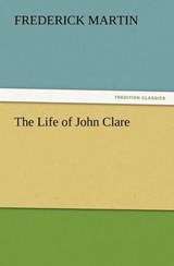 The Life of John Clare - Martin, Frederick - 9783842433700