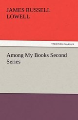Among My Books Second Series - Lowell, James Russell - 9783842433861