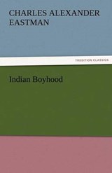 Indian Boyhood - Eastman, Charles Alexander - 9783842437227