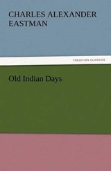 Old Indian Days - Eastman, Charles Alexander - 9783842437241