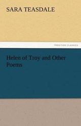 Helen of Troy and Other Poems - Teasdale, Sara - 9783842437517
