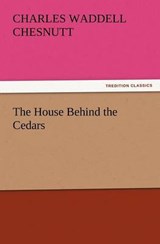 The House Behind the Cedars - Chesnutt, Charles Waddell - 9783842437869