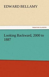 Looking Backward, 2000 to - BELLAMY,  Edward - 9783842438309