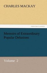 Memoirs of Extraordinary Popular Delusions - Mackay, Charles - 9783842438538