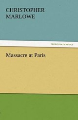 Massacre at Paris - Marlowe, Christopher - 9783842439986