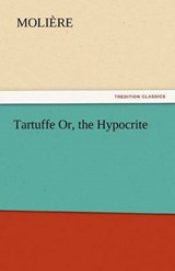 Tartuffe Or, the Hypocrite - Molière - 9783842441828