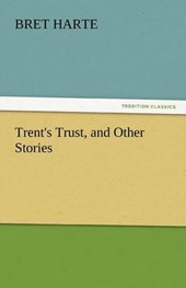 Trent's Trust, and Other Stories