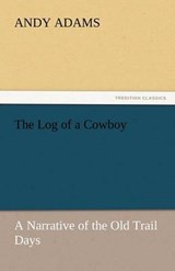 The Log of a Cowboy - Adams, Andy - 9783842443785