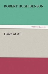 Dawn of All - Benson, Robert Hugh - 9783842444690