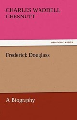 Frederick Douglass - Chesnutt, Charles Waddell - 9783842445383