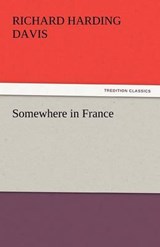 Somewhere in France - Davis, Richard Harding - 9783842445949