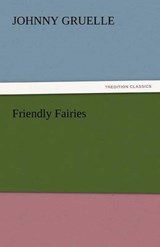 Friendly Fairies - Gruelle, Johnny - 9783842446939
