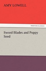 Sword Blades and Poppy Seed - Lowell, Amy - 9783842448568