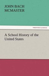 A School History of the United States - McMaster, John Bach - 9783842448827