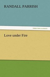 Love under Fire - Parrish, Randall - 9783842449305