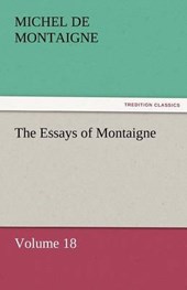 The Essays of Montaigne - Volume 18