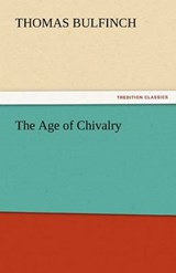 The Age of Chivalry - Bulfinch, Thomas - 9783842457560