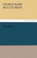 The Flyers - McCutcheon, George Barr - 9783842460034